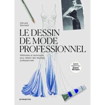 Le dessin de mode professionnel 